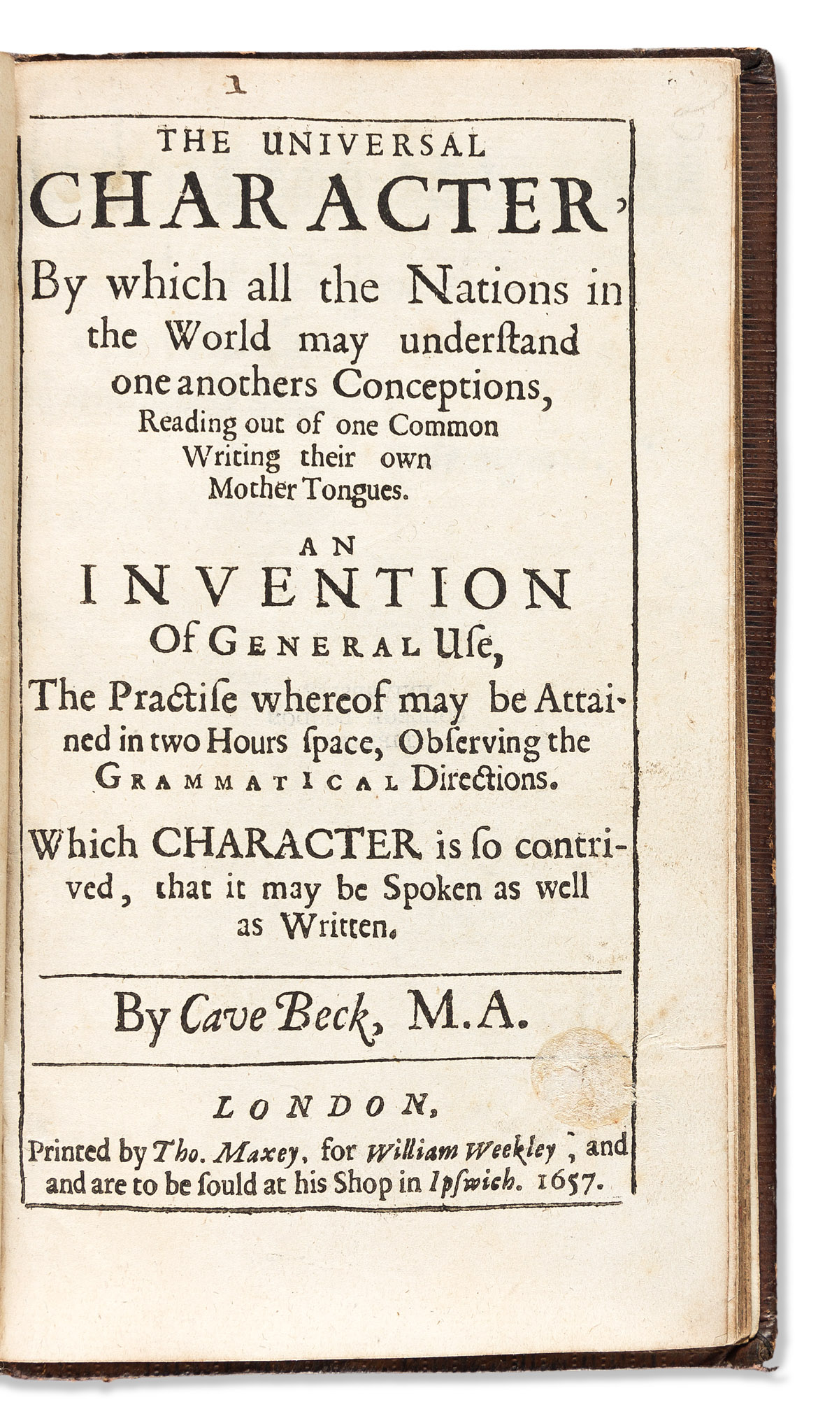 Beck, Cave (1623-1706?) The Universal Character, by which all the Nations in the World may Understand One Anothers Conceptions, Reading